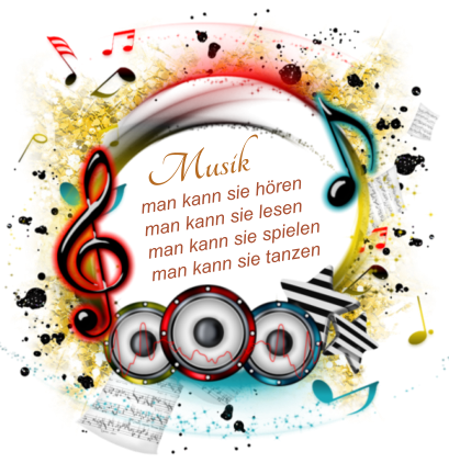 man kann sie hören man kann sie lesen man kann sie spielen man kann sie tanzen Musik